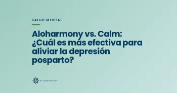 Aloharmony vs. Calm: ¿Cuál es más efectiva para aliviar la depresión posparto?