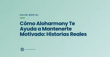 Cómo Aloharmony Te Ayuda a Mantenerte Motivado: Historias Reales
