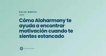Cómo Aloharmony te ayuda a encontrar motivación cuando te sientes estancado
