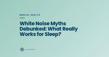 White Noise Myths Debunked: What Really Works for Sleep?