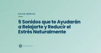 5 Sonidos que te Ayudarán a Relajarte y Reducir el Estrés Naturalmente