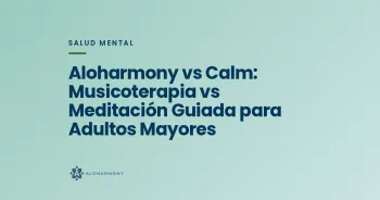Aloharmony vs Calm: Musicoterapia vs Meditación Guiada para Adultos Mayores