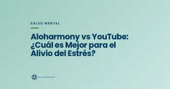Aloharmony vs YouTube: ¿Cuál es Mejor para el Alivio del Estrés?