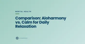 Comparison: Aloharmony vs. Calm for Daily Relaxation