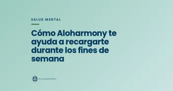 Cómo Aloharmony te ayuda a recargarte durante los fines de semana