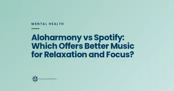 Aloharmony vs Spotify: Which Offers Better Music for Relaxation and Focus?