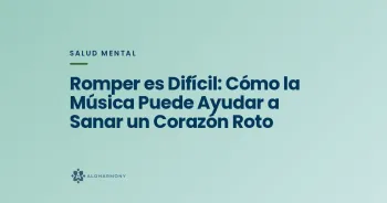 Romper es Difícil: Cómo la Música Puede Ayudar a Sanar un Corazón Roto
