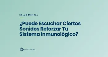 ¿Puede Escuchar Ciertos Sonidos Reforzar Tu Sistema Inmunológico?