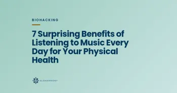7 Surprising Benefits of Listening to Music Every Day for Your Physical Health