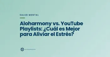 Aloharmony vs. YouTube Playlists: ¿Cuál es Mejor para Aliviar el Estrés?