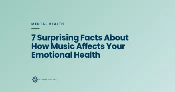 7 Surprising Facts About How Music Affects Your Emotional Health