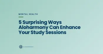 5 Surprising Ways Aloharmony Can Enhance Your Study Sessions