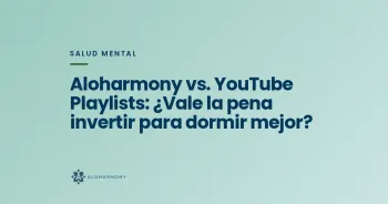 Aloharmony vs. YouTube Playlists: ¿Vale la pena invertir para dormir mejor?