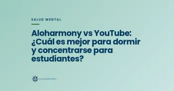 Aloharmony vs YouTube: ¿Cuál es mejor para dormir y concentrarse para estudiantes?
