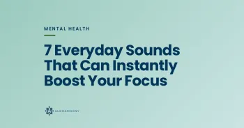 7 Everyday Sounds That Can Instantly Boost Your Focus