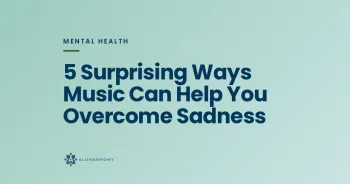5 Surprising Ways Music Can Help You Overcome Sadness