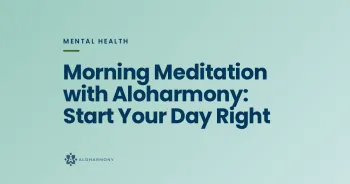 Morning Meditation with Aloharmony: Start Your Day Right
