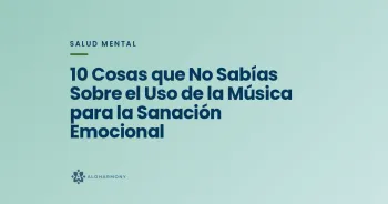 10 Cosas que No Sabías Sobre el Uso de la Música para la Sanación Emocional