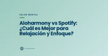Aloharmony vs Spotify: ¿Cuál es Mejor para Relajación y Enfoque?
