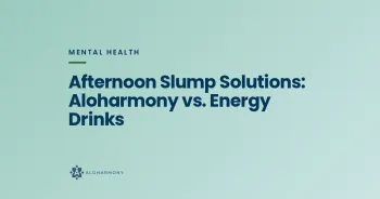 Afternoon Slump Solutions: Aloharmony vs. Energy Drinks