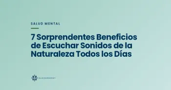 7 Sorprendentes Beneficios de Escuchar Sonidos de la Naturaleza Todos los Días