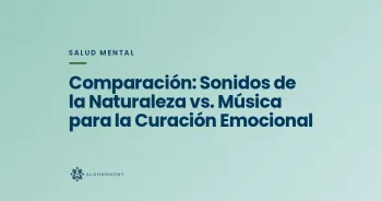 Comparación: Sonidos de la Naturaleza vs. Música para la Curación Emocional