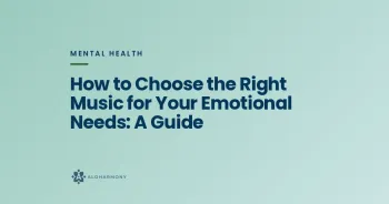 How to Choose the Right Music for Your Emotional Needs: A Guide