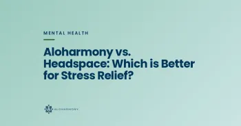 Aloharmony vs. Headspace: Which is Better for Stress Relief?