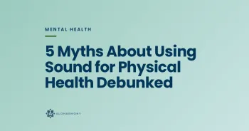 5 Myths About Using Sound for Physical Health Debunked