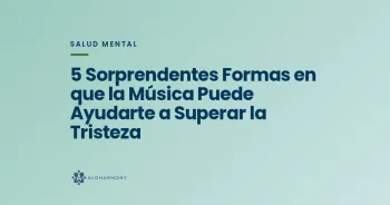 5 Sorprendentes Formas en que la Música Puede Ayudarte a Superar la Tristeza