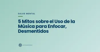 5 Mitos sobre el Uso de la Música para Enfocar, Desmentidos