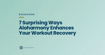 7 Surprising Ways Aloharmony Enhances Your Workout Recovery