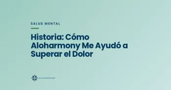 Historia: Cómo Aloharmony Me Ayudó a Superar el Dolor