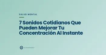 7 Sonidos Cotidianos Que Pueden Mejorar Tu Concentración Al Instante