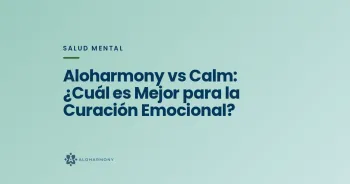 Aloharmony vs Calm: ¿Cuál es Mejor para la Curación Emocional?