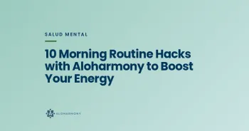 10 Morning Routine Hacks with Aloharmony to Boost Your Energy