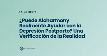 ¿Puede Aloharmony Realmente Ayudar con la Depresión Postparto? Una Verificación de la Realidad