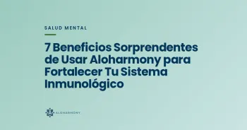 7 Beneficios Sorprendentes de Usar Aloharmony para Fortalecer Tu Sistema Inmunológico