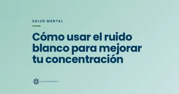 Cómo usar el ruido blanco para mejorar tu concentración