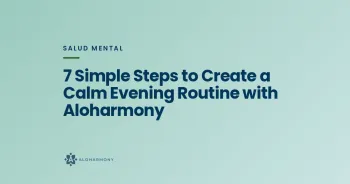 7 Simple Steps to Create a Calm Evening Routine with Aloharmony
