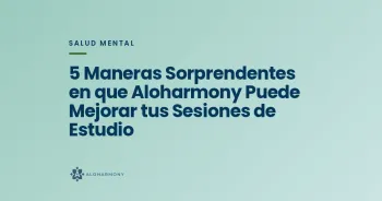 5 Maneras Sorprendentes en que Aloharmony Puede Mejorar tus Sesiones de Estudio