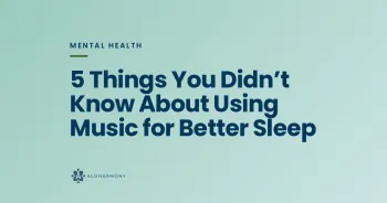 5 Things You Didn’t Know About Using Music for Better Sleep