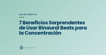 7 Beneficios Sorprendentes de Usar Binaural Beats para la Concentración