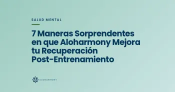 7 Maneras Sorprendentes en que Aloharmony Mejora tu Recuperación Post-Entrenamiento