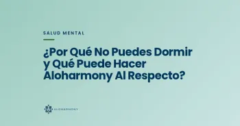 ¿Por Qué No Puedes Dormir y Qué Puede Hacer Aloharmony Al Respecto?