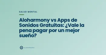 Aloharmony vs Apps de Sonidos Gratuitas: ¿Vale la pena pagar por un mejor sueño?