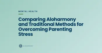 Comparing Aloharmony and Traditional Methods for Overcoming Parenting Stress