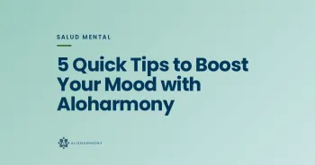 5 Quick Tips to Boost Your Mood with Aloharmony