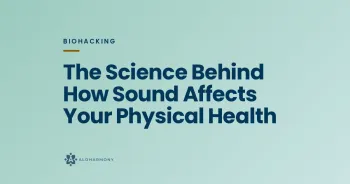 The Science Behind How Sound Affects Your Physical Health