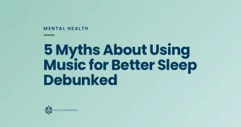 5 Myths About Using Music for Better Sleep Debunked